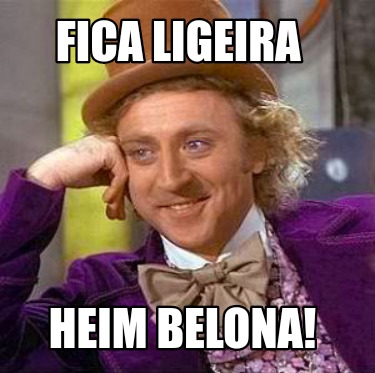 Meme Creator - Funny Fica ligeira Heim belona! Meme Generator at ...