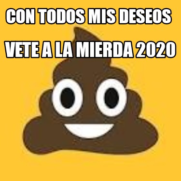 con-todos-mis-deseos-vete-a-la-mierda-2020