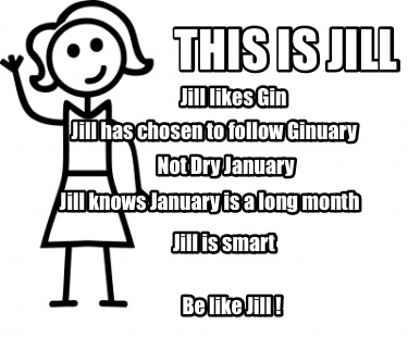 Meme Creator Funny This Is Jill Jill Likes Gin Jill Has Ch Meme Generator At Memecreator Org