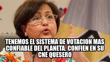 tenemos-el-sistema-de-votacion-mas-confiable-del-planeta.-confien-en-su-cne-ques