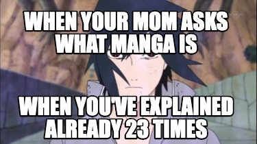 when-your-mom-asks-what-manga-is-when-youve-explained-already-23-times