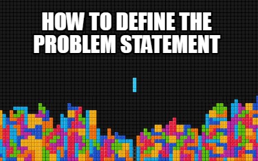 how-to-define-the-problem-statement