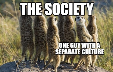 the-society-one-guy-with-a-separate-culture