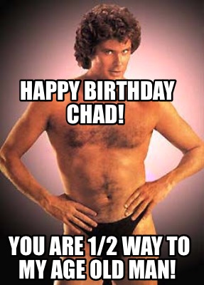 Meme Maker - Happy birthday to you, Chad Meme Generator!