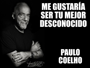 Meme Creator - Funny Parece mentira Paulo Coelho Lo que la p0((@ estira ...