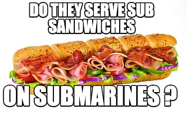 do-they-serve-sub-sandwiches-on-submarines-