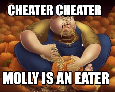 cheater-cheater-molly-is-an-eater