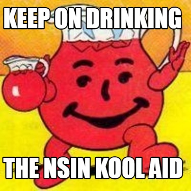 keep-on-drinking-the-nsin-kool-aid