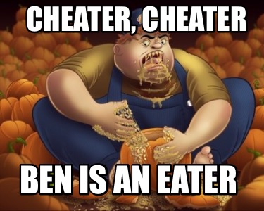 cheater-cheater-ben-is-an-eater2