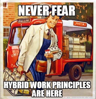 never-fear-hybrid-work-principles-are-here