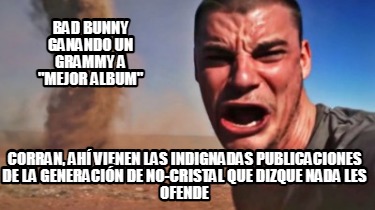 Meme Creator Funny Bad Bunny Ganando Un Grammy A Mejor Album Corran Ah Vienen Las