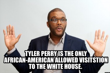 tyler-perry-is-the-only-african-american-allowed-visitstion-to-the-white-house9