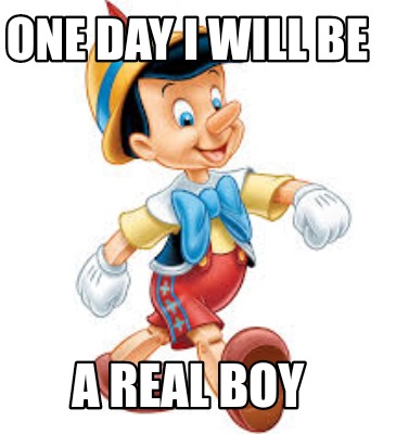 one-day-i-will-be-a-real-boy