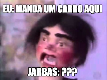 eu-manda-um-carro-aqui-jarbas-