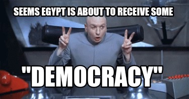 seems-egypt-is-about-to-receive-some-democracy