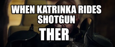 when-katrinka-rides-shotgun-ther