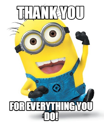 Meme Creator - Funny thank you for everything you do! Meme Generator at ...