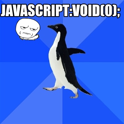 Meme Creator - Funny javascript:void(0); Meme Generator at MemeCreator.org!