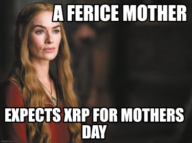 a-ferice-mother-expects-xrp-for-mothers-day