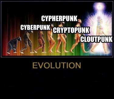 cyberpunk-cypherpunk-cryptopunk-cloutpunk