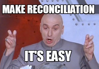 Meme Creator - Funny Make Reconciliation It's Easy Meme Generator At 