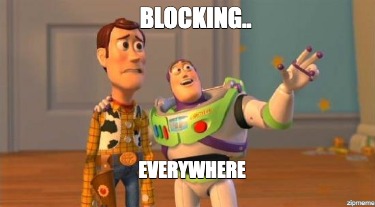 blocking..-everywhere