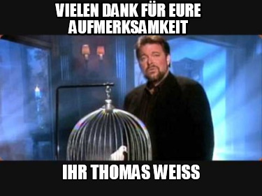 Meme Creator Funny Vielen Dank F R Eure Aufmerksamkeit Ihr Thomas Wei Meme Generator At