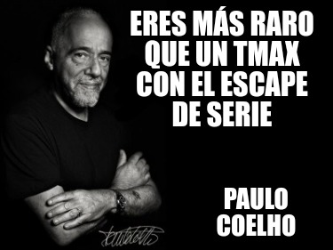 Meme Creator - Funny Eres más raro que un TMax con el escape de serie ...