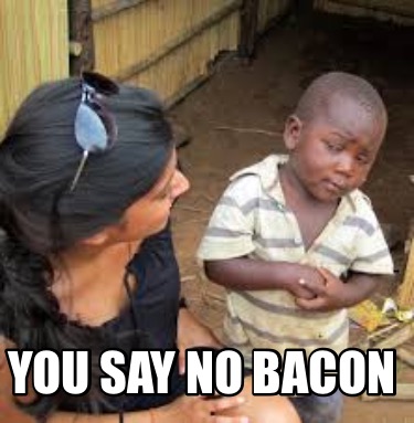 you-say-no-bacon