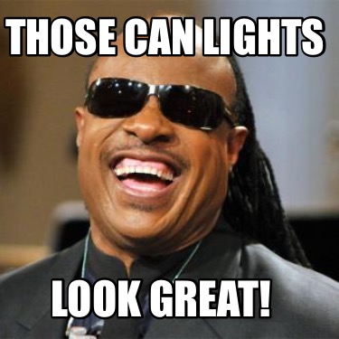 Meme Creator - Funny Those can lights Look great! Meme Generator at ...