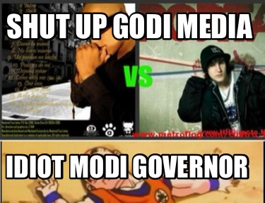 shut-up-godi-media-idiot-modi-governor