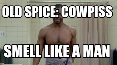 old-spice-cowpiss-smell-like-a-man