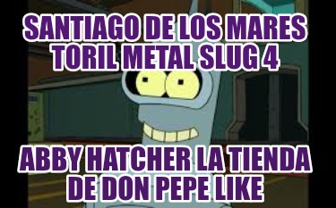 santiago-de-los-mares-toril-metal-slug-4-abby-hatcher-la-tienda-de-don-pepe-like