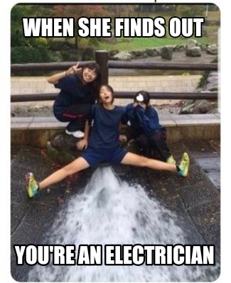 when-she-finds-out-youre-an-electrician0