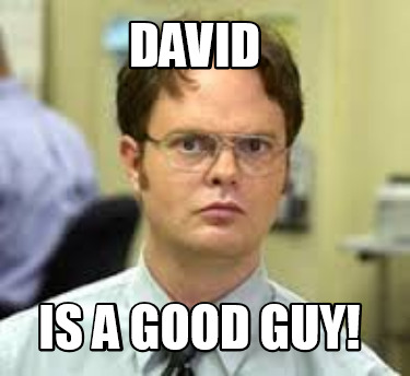 Meme Creator - Funny David Is a good guy! Meme Generator at MemeCreator ...