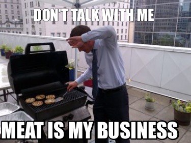 dont-talk-with-me-meat-is-my-business