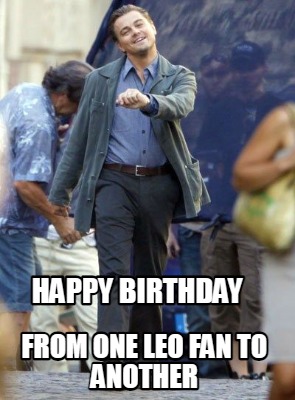 happy-birthday-from-one-leo-fan-to-another