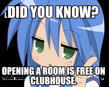 did-you-know-opening-a-room-is-free-on-clubhouse