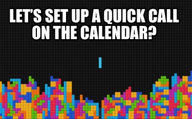 lets-set-up-a-quick-call-on-the-calendar