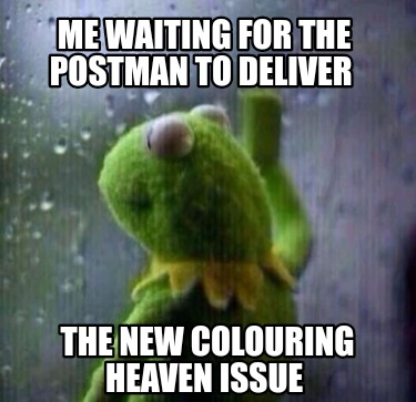 Meme Creator - Funny Me waiting for the postman to deliver the new ...