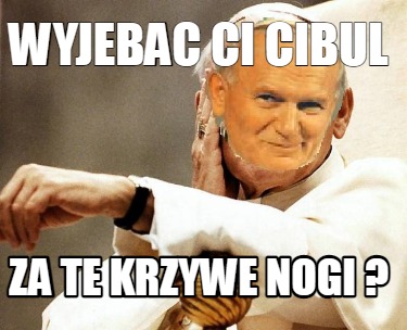 wyjebac-ci-cibul-za-te-krzywe-nogi-