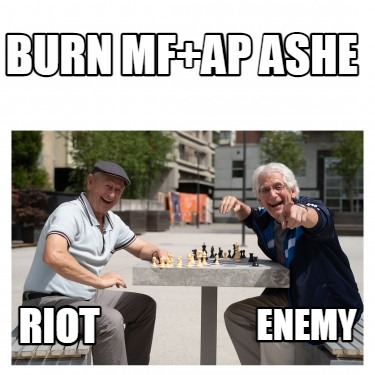 burn-mfap-ashe-riot-enemy