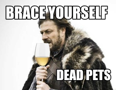 brace-yourself-dead-pets