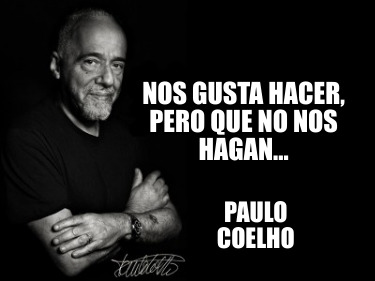 Meme Creator - Funny Nos gusta hacer, pero que no nos hagan... Paulo ...