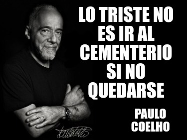 Meme Creator - Funny Lo Triste No Es Ir Al Cementerio Si No Quedarse 