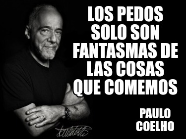 Meme Creator - Funny Los pedos solo son fantasmas de las cosas que ...