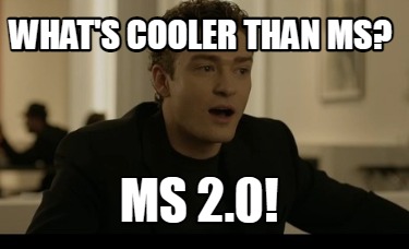 Meme Creator Funny What S Cooler Than Ms Ms 2 0 Meme Generator At Memecreator Org