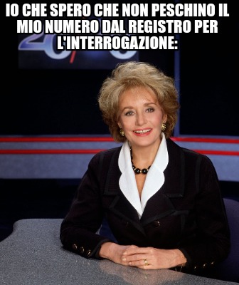 Meme Creator Funny Io Che Spero Che Non Peschino Il Mio Numero Dal Registro Per L