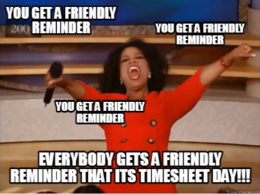 Meme Creator - Funny You get a friendly reminder You get a friendly ...