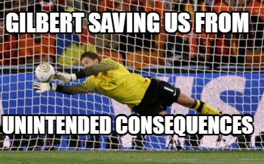 gilbert-saving-us-from-unintendedconsequences